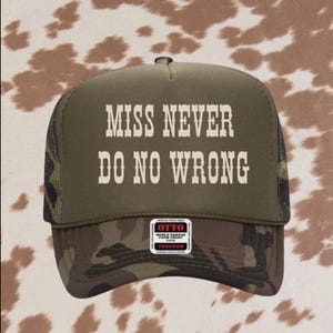 Camo Trucker Hat: Funny Western Trucker Cap - Miss Never Do No Wrong