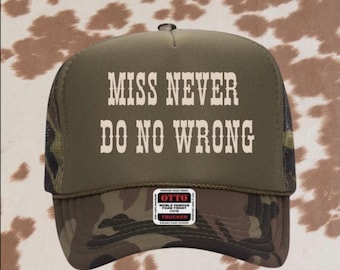 Camo Trucker Hat: Funny Western Trucker Cap - Miss Never Do No Wrong