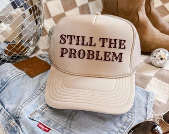 Cappello da camionista Still the Problem - Divertente berretto da cowboy beige da rodeo