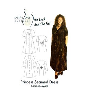 May include: A sewing pattern for a princess seamed dress by Petite Plus Patterns, featuring the text The Look And The Fit! and Princess Seamed Dress. The pattern includes line drawings of short and long sleeve versions with button fronts.