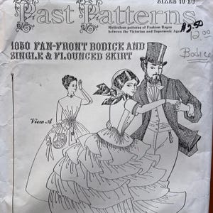 May include: Vintage sewing pattern titled "Past Patterns" featuring illustrations of Victorian era clothing. The pattern includes instructions for a fan-front bodice and a single & flounced skirt. The image shows a man and woman in period attire.
