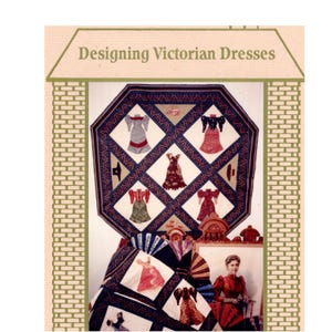 May include: The image shows a display titled "Designing Victorian Dresses". It features a quilt-like design with illustrations of Victorian dresses, a woman in a red dress, and other decorative elements.