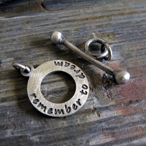 Rustic toggle clasp set handmade in sterling silver Remember to Dream you choose custom text AGB jewelry findings