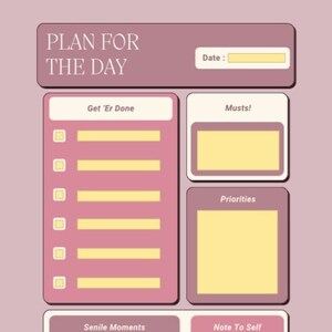 May include: A pink and yellow daily planner with sections for "Get 'Er Done", "Musts!", "Priorities", "Senile Moments", and "Note To Self".