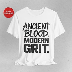 T-shirt graphique Ancient Blood Modern Grit, T-shirt Warrior Mindset, Cultural Power Design