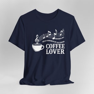 Hello Darkness My Old Friend Musical Notes and Coffee T-Shirt Musical Notes and Coffee T-Shirt - Hello Darkness My Old Friend