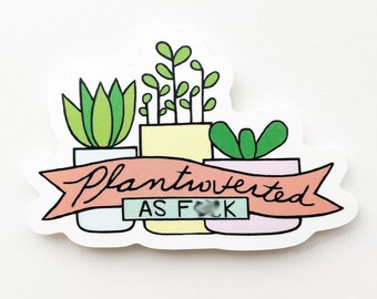 Plant Lover Sticker. Plant Lover Gift. Mature.