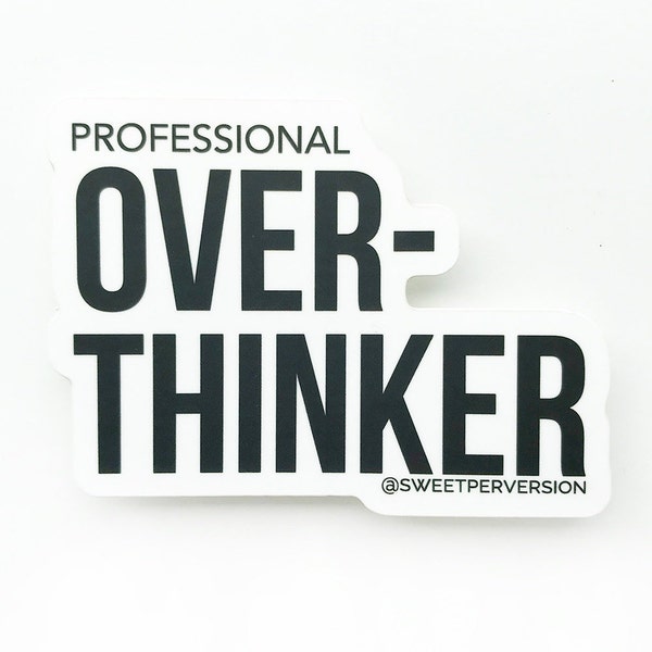 Overthinker Vinyl Sticker. VSCO Sticker.