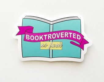 Book Lover Sticker. Booktroverted AF Sticker.