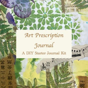 May include: A DIY journal kit with a yellow, green, and brown background. The text "Art Prescription Journal" and "A DIY Starter Journal Kit" is printed on the front cover. The background features a butterfly, flowers, and musical notes.