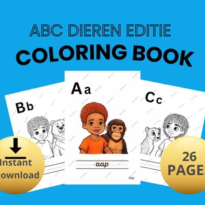 May include: A coloring book with the title "COLORING BOOK" and the text "ABC DIEREN EDITIE" on a blue background. The book features illustrations of children and animals, with the letters A, B, and C. Includes "Instant Download" and "26 PAGES" graphics.