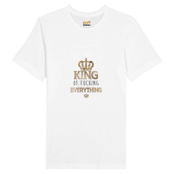 King of Fucking everything Premium Unisex Crewneck T-shirt