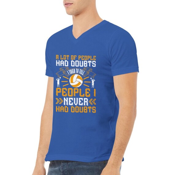 A lot of people had Doubts - Premium Unisex V-Neck T-shirt