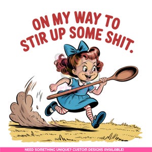 On My Way to Stir Up Some Sh*t PNG | Vintage Humor Sublimation Design | Funny Retro Girl  T-Shirts PNG | Sarcastic Digital Download