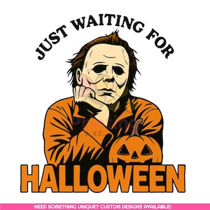 Just Waiting for Halloween PNG | Funny Halloween Sublimation Design | Spooky Pumpkin Horror Character | Scary Movie Png | Digital Download