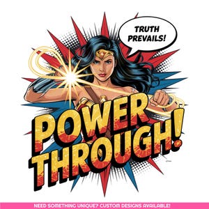 Power Through PNG | Warrior Woman Comic Style Sublimation Design | Truth Prevails Quote Art | Super Hero Printable Shirt Clipart