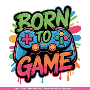 Born to Game PNG | Gaming Tshirt Sublimation Design | Graffiti Gaming | Funny Gaming Quotes | Forced to go to School Png | Digital Download
