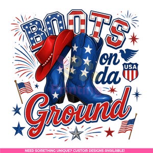 Op de afbeelding: Rode, witte en blauwe cowboylaarzen met sterren en een rode, witte en blauwe cowboyhoed. De tekst "Boots on da Ground" is in rood, wit en blauw met vuurwerk op de achtergrond.