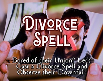 Divorce Spell, Fast Separation Spell, Break Up Spell, Destroy Marriage with Strong Relationship Curse