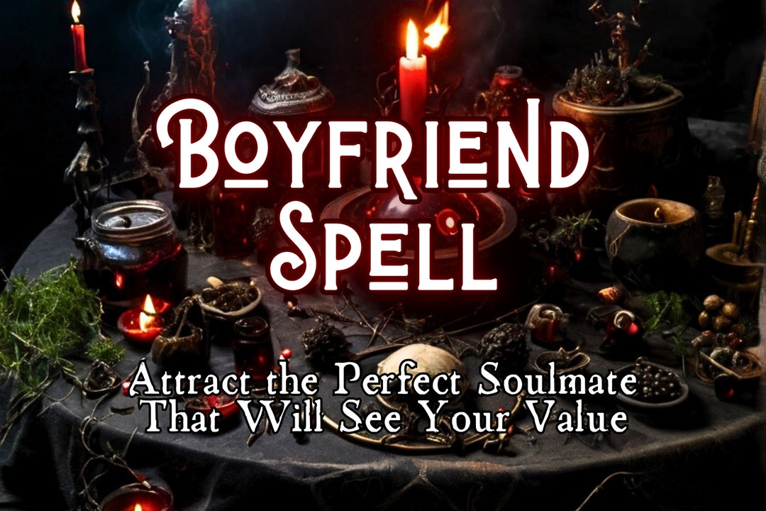 Boyfriend Spell, Strong Love Spell, Ancient Relationship Spell