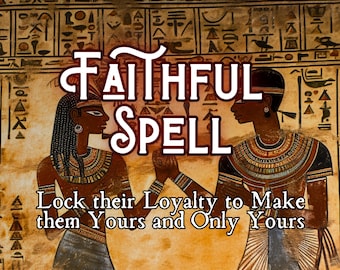 Faithful Spell, Repair Relationship With The Best Loyalty Spell, Obsession Spell, Love Only Me Spell, Be Only Mine Spell