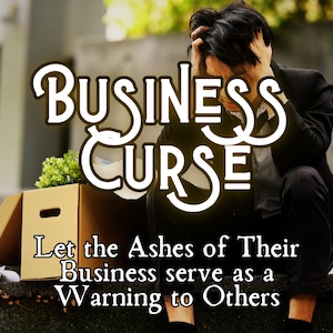 Business Curse Spell, Destroy Business Hex, Curse A Business, Business Revenge Spell
