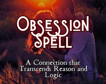 May include: A couple embraces in a field of tall grass at sunset. The text "Obsession Spell" is superimposed over the image, with the tagline "A Connection that Transcends Reason and Logic".