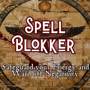 Spell Blocker,  Return To Sender Spell, Strong Protection Spell