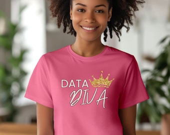 Data Science Shirt Data Analyst Shirt Data Gift Data Analytics Tee Data Lovers Gift Data Diva Shirt Tech Tee - Unisex