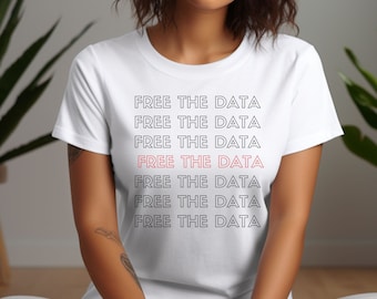 Data Science Shirt Data Analyst Shirt Data Gift Data Analytics Tee Computer Science Shirt Engineer Tee Free the Data Shirt Unisex