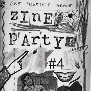 Puede incluir: Collage en blanco y negro con el texto "ZINE PARTY #4" y las palabras "GIVE YOURSELF GRACE" escritas en la parte superior. El collage incluye una flor, un insecto, una mano que apunta, una boca sonriente y la cara de un hombre.