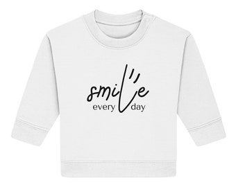 smile every day (vorne) - Baby Organic Sweatshirt