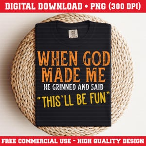 Funny Christian PNG: Retro &#39;When God Made Me&#39; Design (Digital Download