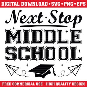 Next Stop Middle School SVG PNG EPS – Graduation Digital Download – 5th Grade Graduate Cut File for Cricut Silhouette Sublimation