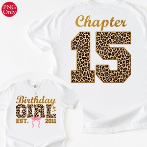 May include: White t-shirts with gold glitter text and leopard print accents. One shirt says "Birthday GIRL EST. 2011" with a pink bow. The other says "Chapter 15".