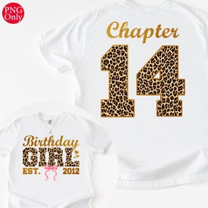 May include: White t-shirts with gold glitter text and leopard print accents. One shirt says "Birthday GIRL EST. 2012" with a pink bow. The other says "Chapter 14".