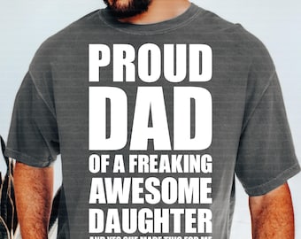 Proud Dad of a Freaking Awesome Daughter SVG PNG EPS, Funny Father&#39;s Day Shirt Design, Gift From Daughter, Digital Download