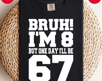 Bruh, mam 8 lat: Koszulka dziecięca z memem z okazji 67. urodzin w formacie PNG SVG (pobieranie cyfrowe)