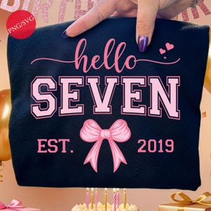 Hello Seven Birthday Girl Design Est 2019: Pink Bow Seventh Birthday PNG SVG Bundle (Digital Download)