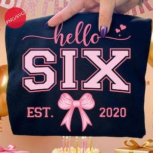 Hello Six Birthday Girl PNG SVG Bundle: Pink Bow Design (Digital Download)