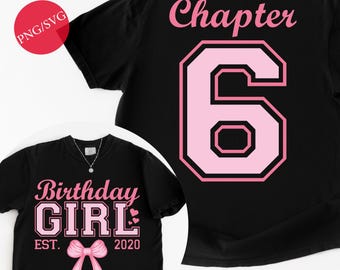Birthday Girl Chapter 6 Shirt Design: 6th Birthday PNG SVG (Digital Download)