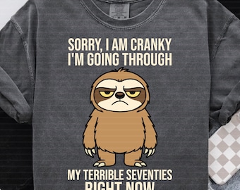 Funny 70th Birthday PNG SVG – Cranky Sloth &quot;Terrible Seventies&quot; Quote – Digital Download for T-Shirt, Mug, Sticker – Cricut File
