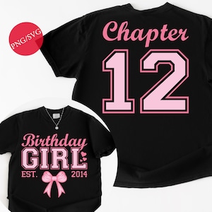 May include: Black t-shirts with pink text and graphics. One shirt says "Birthday GIRL" with a bow and "EST. 2014". The other shirt says "Chapter 12". The shirts are likely for a birthday celebration.
