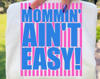 Mommin’ Ain’t Easy Retro Mom Design: Funny Mom PNG SVG (Digital Download)