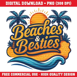 Beaches and Besties PNG: Summer Vacation Design (Digital Download)