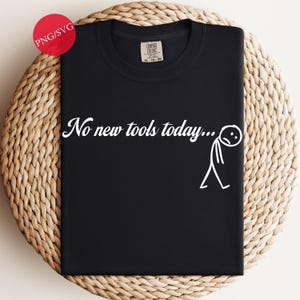 Meme divertido de "Hoy no hay herramientas nuevas": Figura de palo PNG SVG (descarga digital)