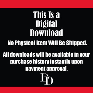 May include: A digital download graphic on a black background with white text. The text reads "This Is a Digital Download" and "No Physical Item Will Be Shipped." Additional text states downloads are available upon payment approval.