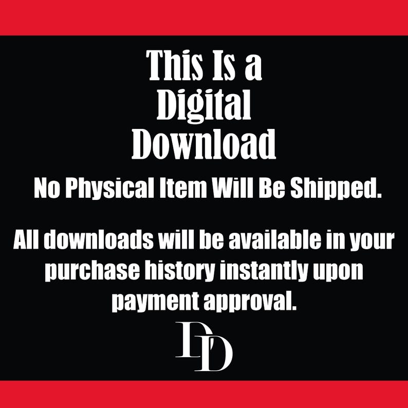May include: A digital download graphic on a black background with white text. The text reads "This Is a Digital Download" and "No Physical Item Will Be Shipped." Additional text states downloads are available upon payment approval.
