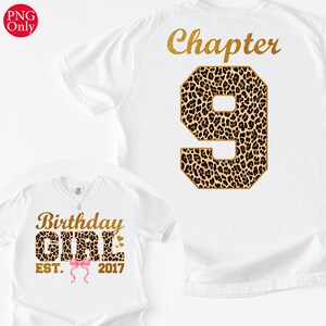 May include: White t-shirts with gold text and leopard print accents. One shirt says "Birthday GIRL EST. 2017" with a pink bow. The other shirt says "Chapter 9".