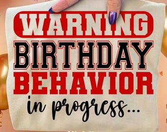 Warning Birthday Behavior PNG SVG, Funny Party Shirt Design (Digital Download)